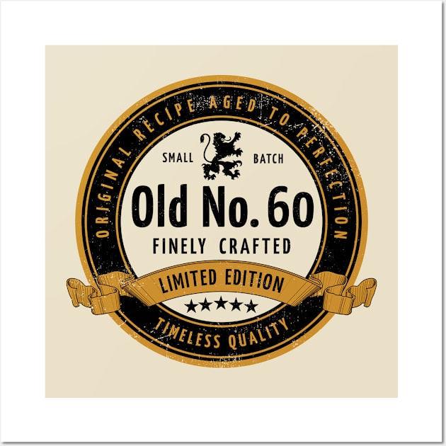 60th Birthday - Old No. 60 Wall Art by Sisu Design